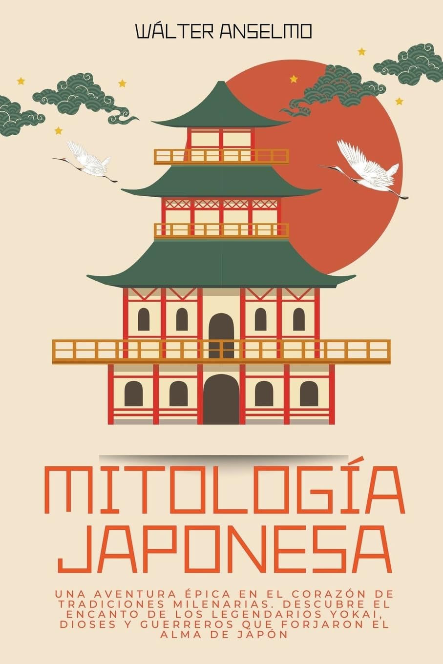 Mitología japonesa: Una aventura épica en el corazón de tradiciones milenarias. Descubre el encanto de los legendarios yokai, dioses y guerreros que forjaron el alma de Japón Social Sciences