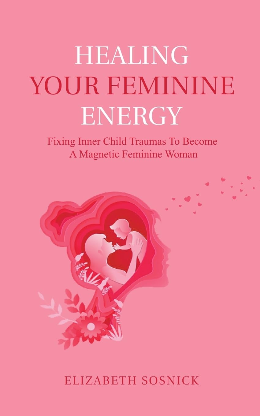 Healing Your Feminine Energy Health, Nutrition & Fitness
