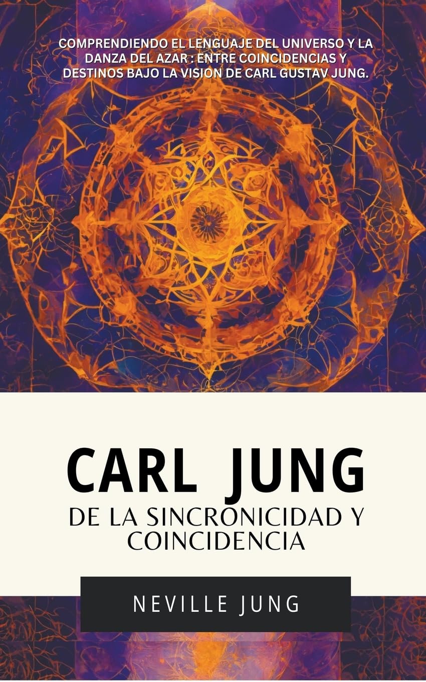 Carl Jung: De La Sincronicidad Y Coincidencia (Carl Gustav Jung - Colección en Español) Psychology