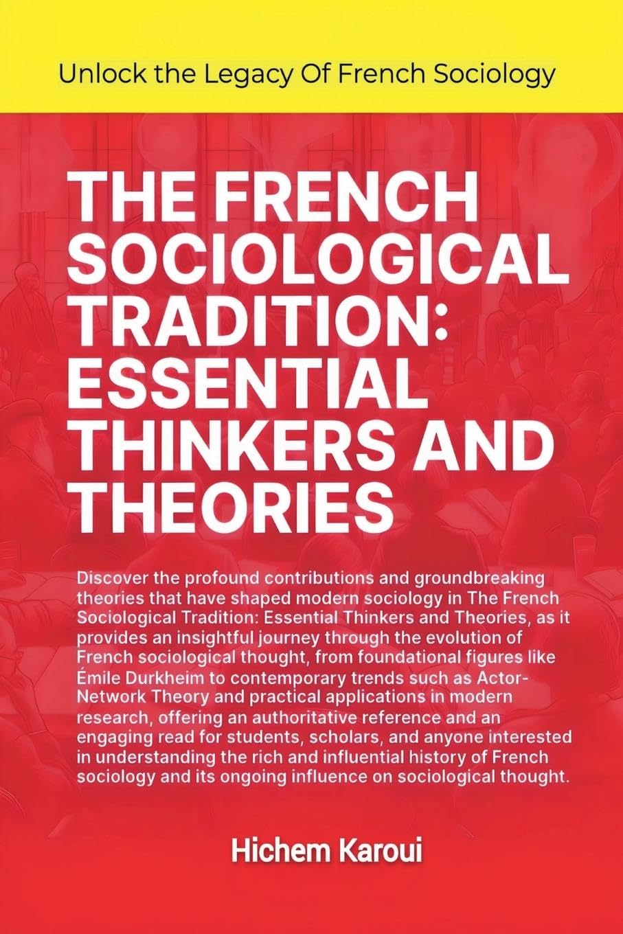 The French Sociological Tradition: Essential Thinkers and Theories Law