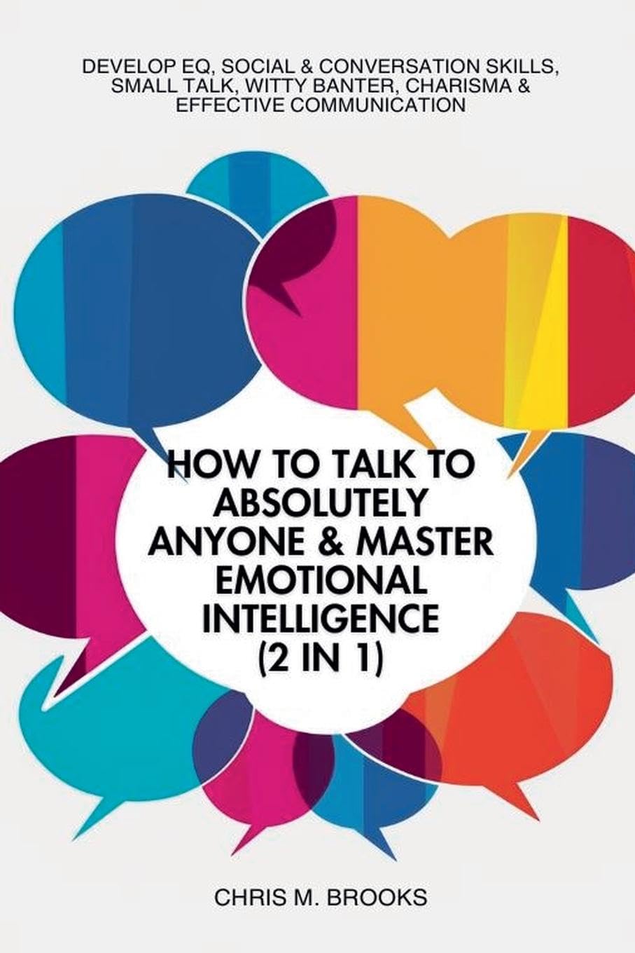 How To Talk To Absolutely Anyone & Master Emotional Intelligence (2 in 1) Law