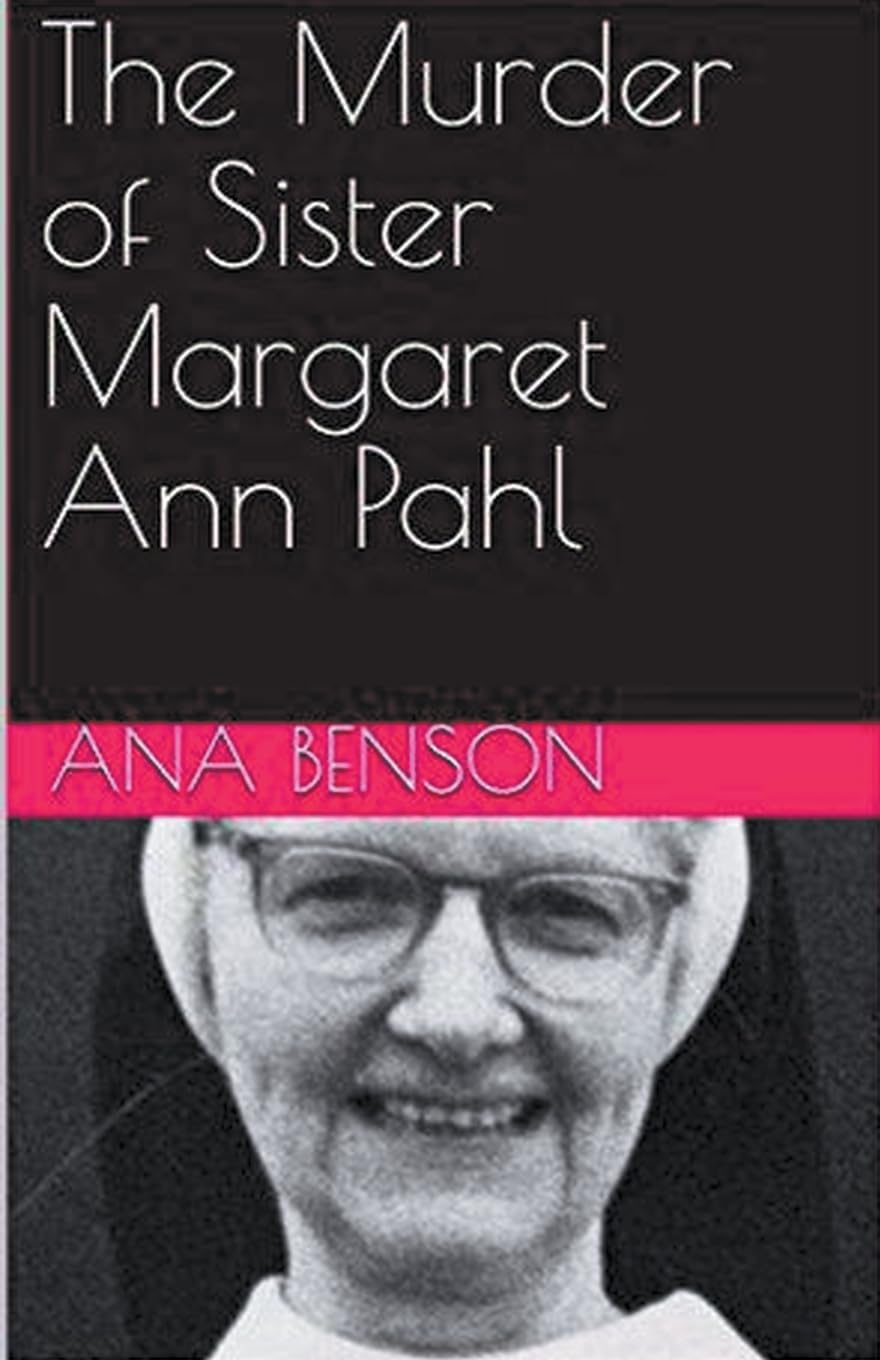 The Murder of Sister Margaret Ann Pahl Law