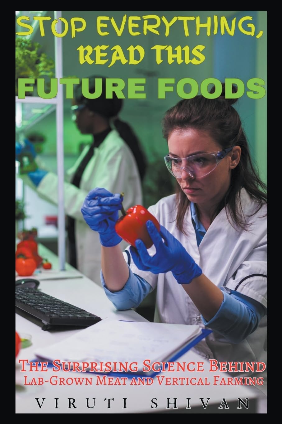 Future Foods - The Surprising Science Behind Lab-Grown Meat and Vertical Farming Business & Technology