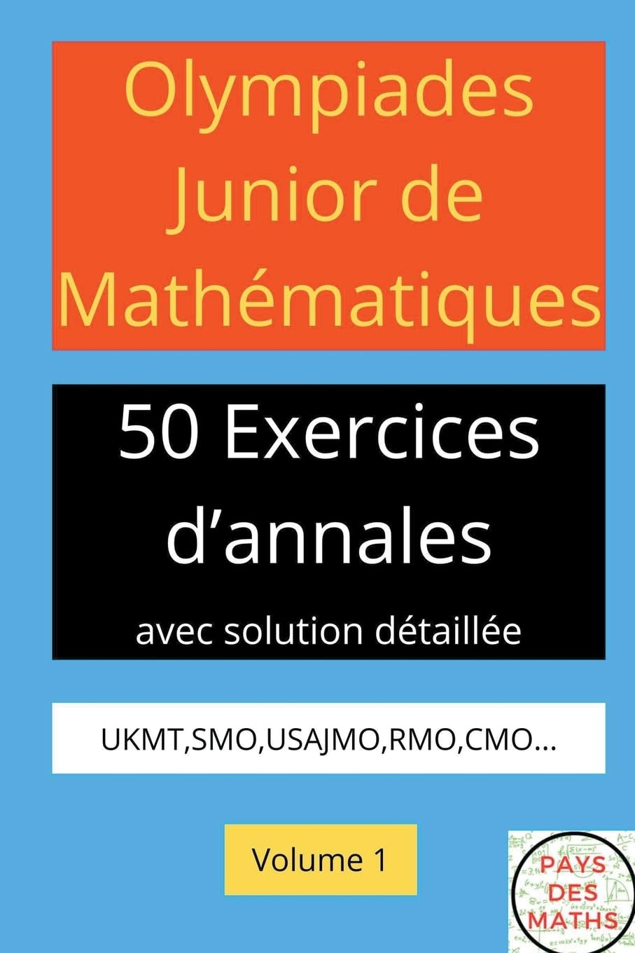 Olympiades Junior de Mathematiques 50 Exerices d'Annales Avec Solution Detaillee Ukmt, Smo, Usajmo, Rmo, Cmo Volume 1 book
