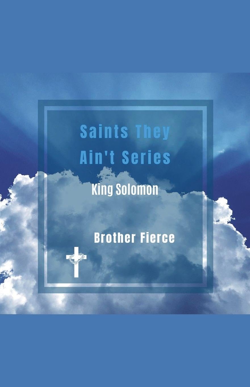 Saints They Ain't Series. King Solomon Politics & Society