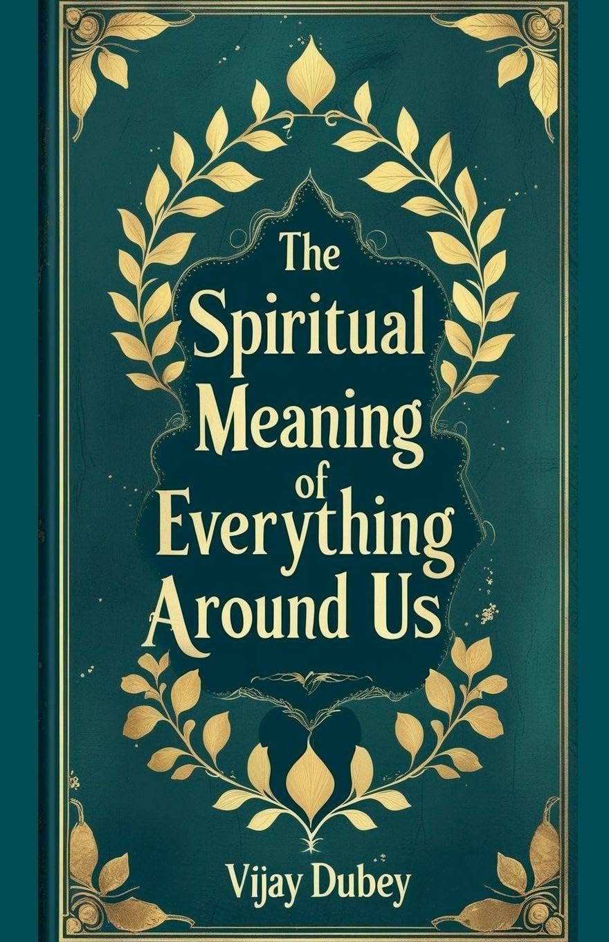 The Spiritual Meaning of Everything Around Us Religion & Esotericism