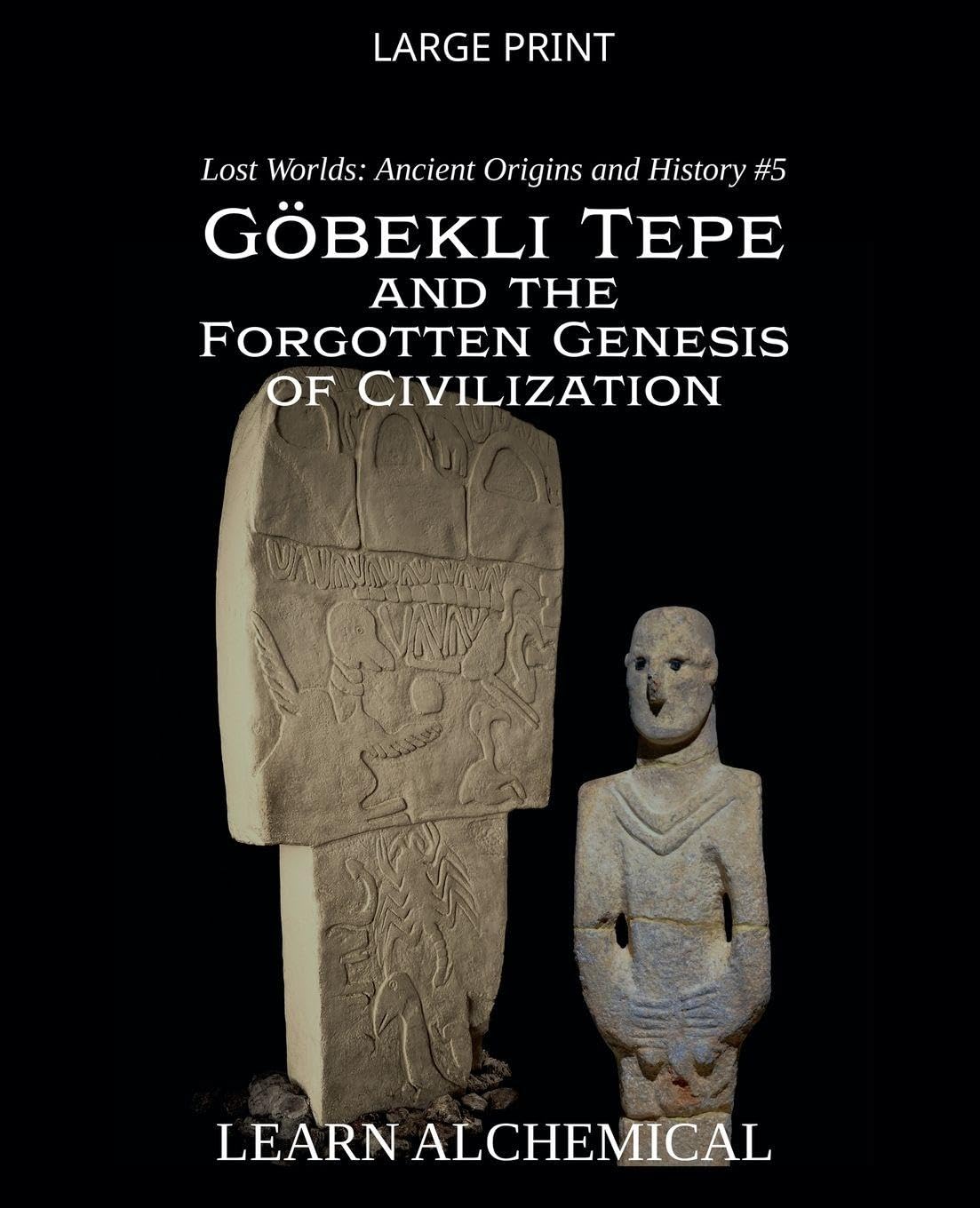 Göbekli Tepe and the Forgotten Genesis of Civilization Social Sciences