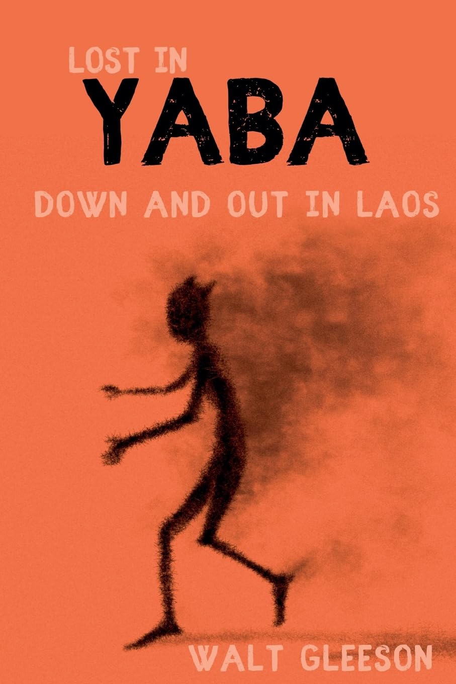 Lost in Yaba: Down and Out in Laos Politics & Society