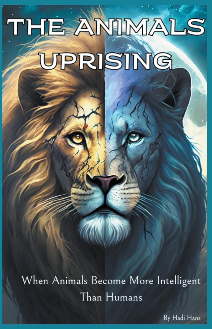 The Animals Uprising: When Animals Become More Intelligent Than Humans book