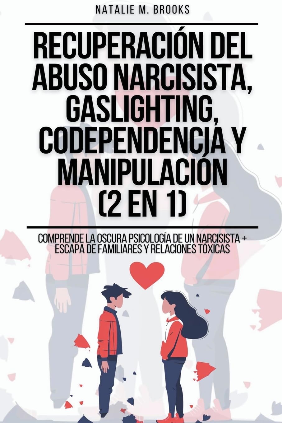 Recuperación del Abuso Narcisista, Gaslighting, Codependencia y Manipulación (2 en 1) Parents & Children