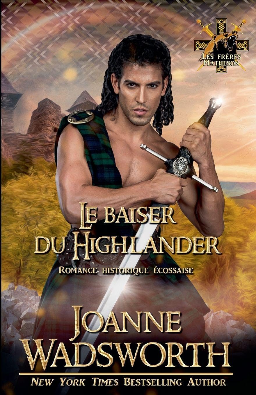 Le baiser du Highlander: Romance historique écossaise Historical Fiction