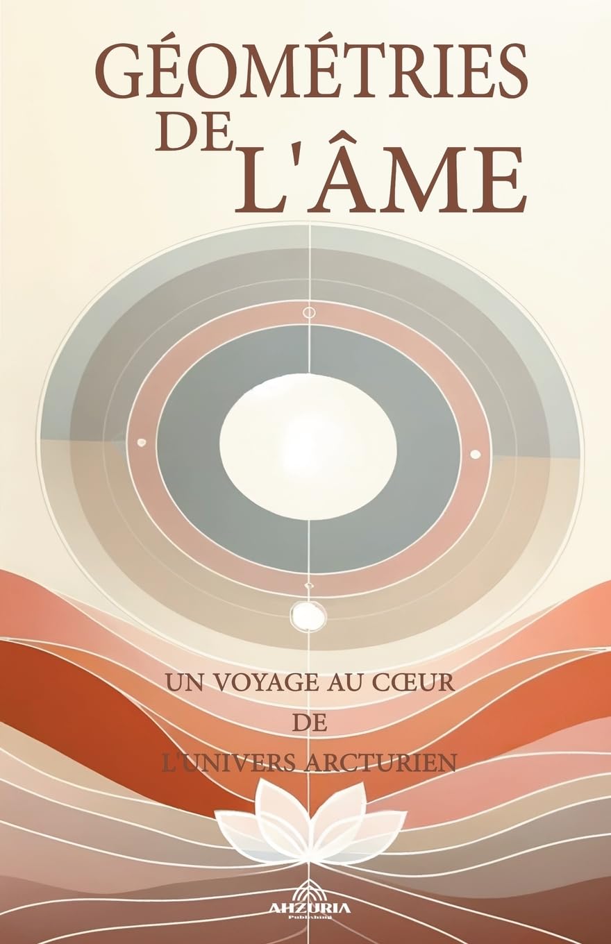 Géométries De L'âme - Un Voyage Au Coeur De L'univers Arcturien book