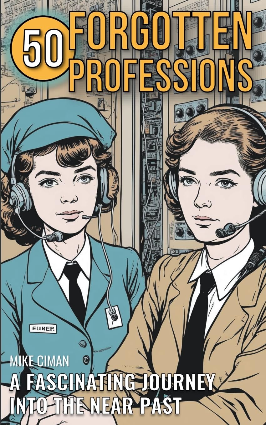 50 Forgotten Professions - A Fascinating Journey Into The Near Past General education