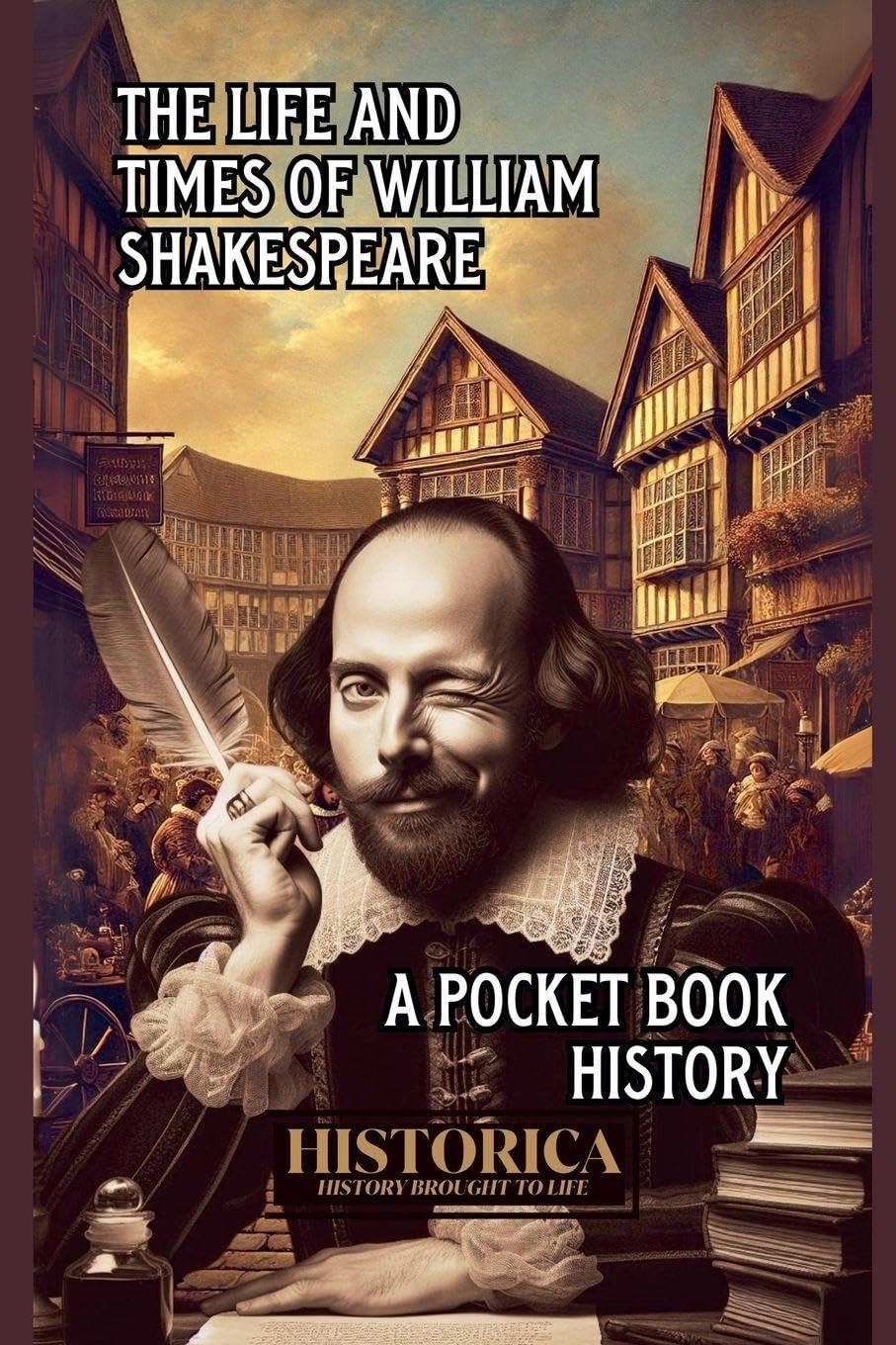 The Life and Times of William Shakespeare Politics & History