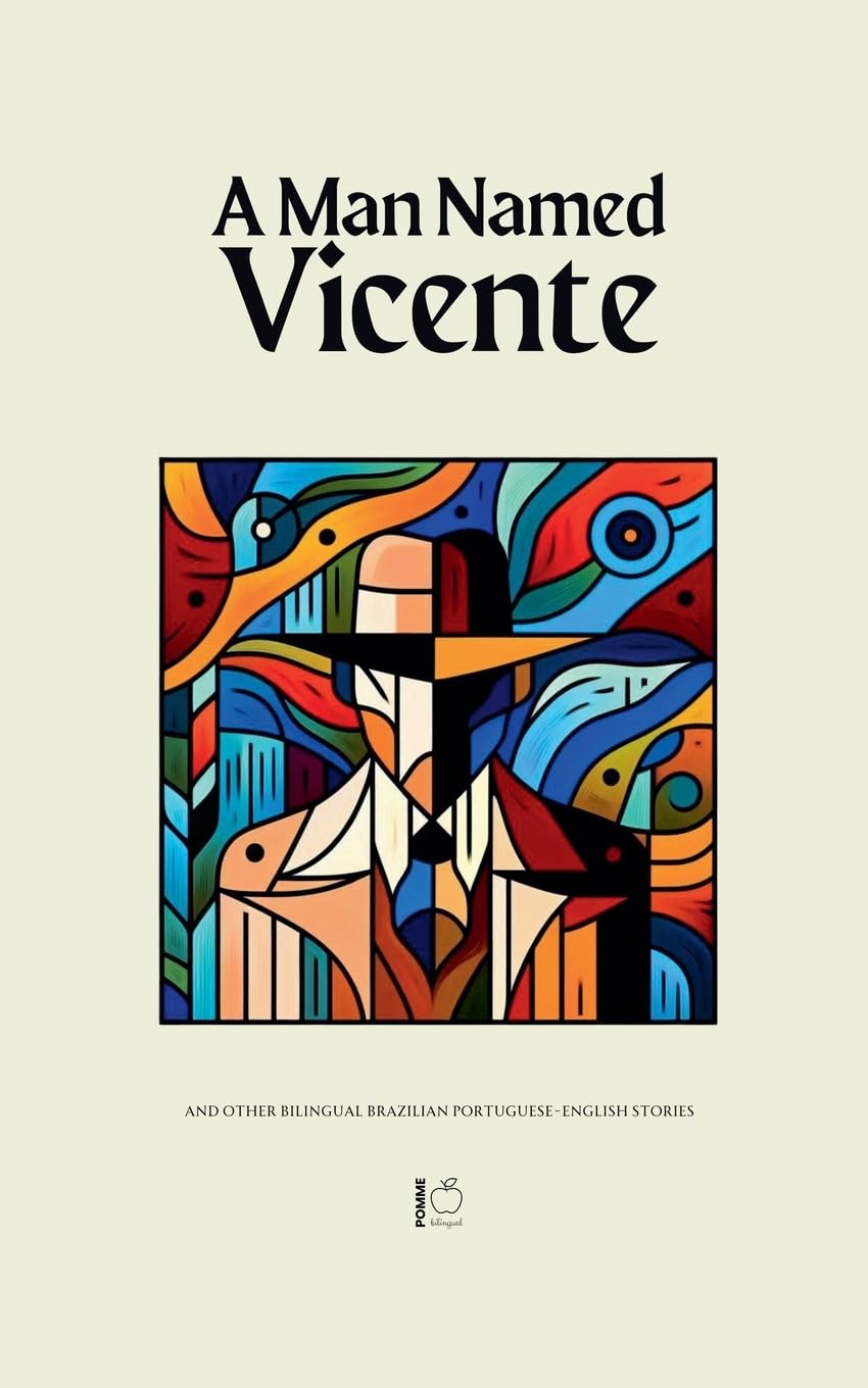 A Man Named Vicente And Other Bilingual Brazilian Portuguese-English Stories Foreign Languages ​​& Dictionaries