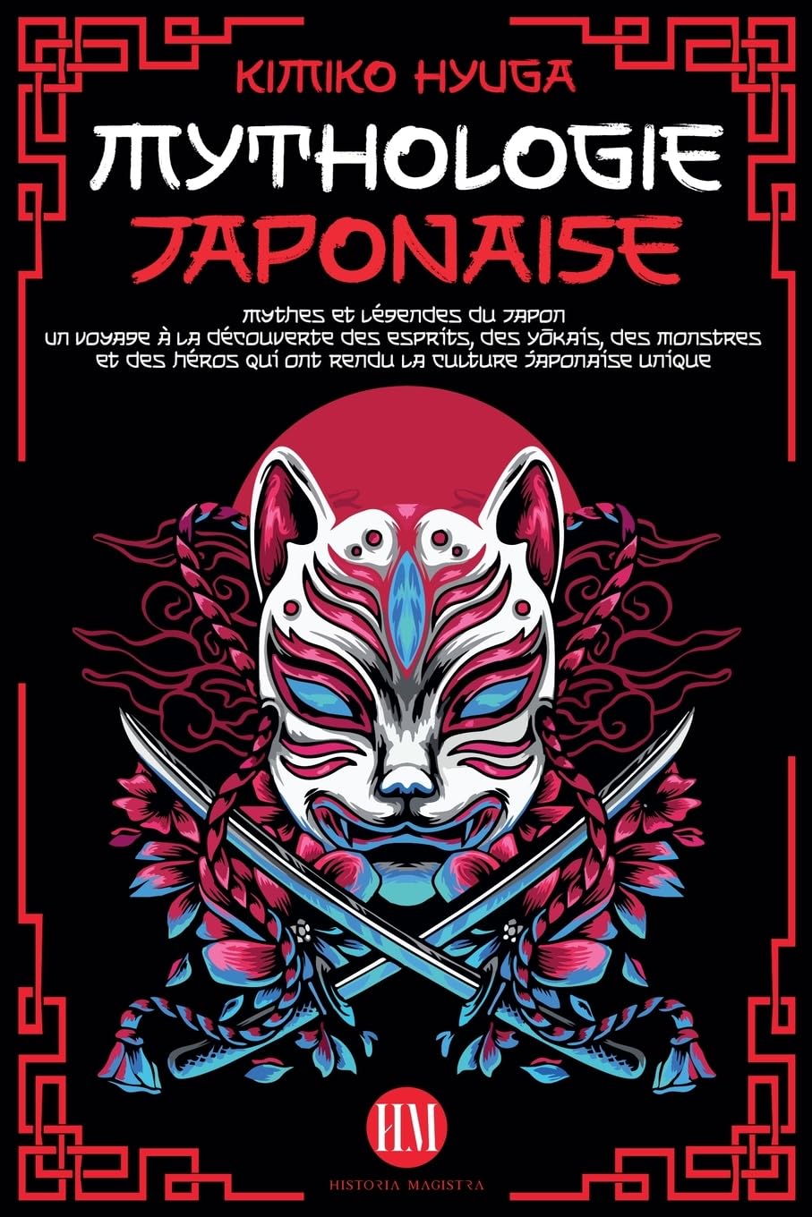Mythologie Japonaise: Mythes et Légendes du Japon. Un voyage à la découverte des esprits, des Yōkais, des monstres et des héros qui ont rendu la culture japonaise unique. book