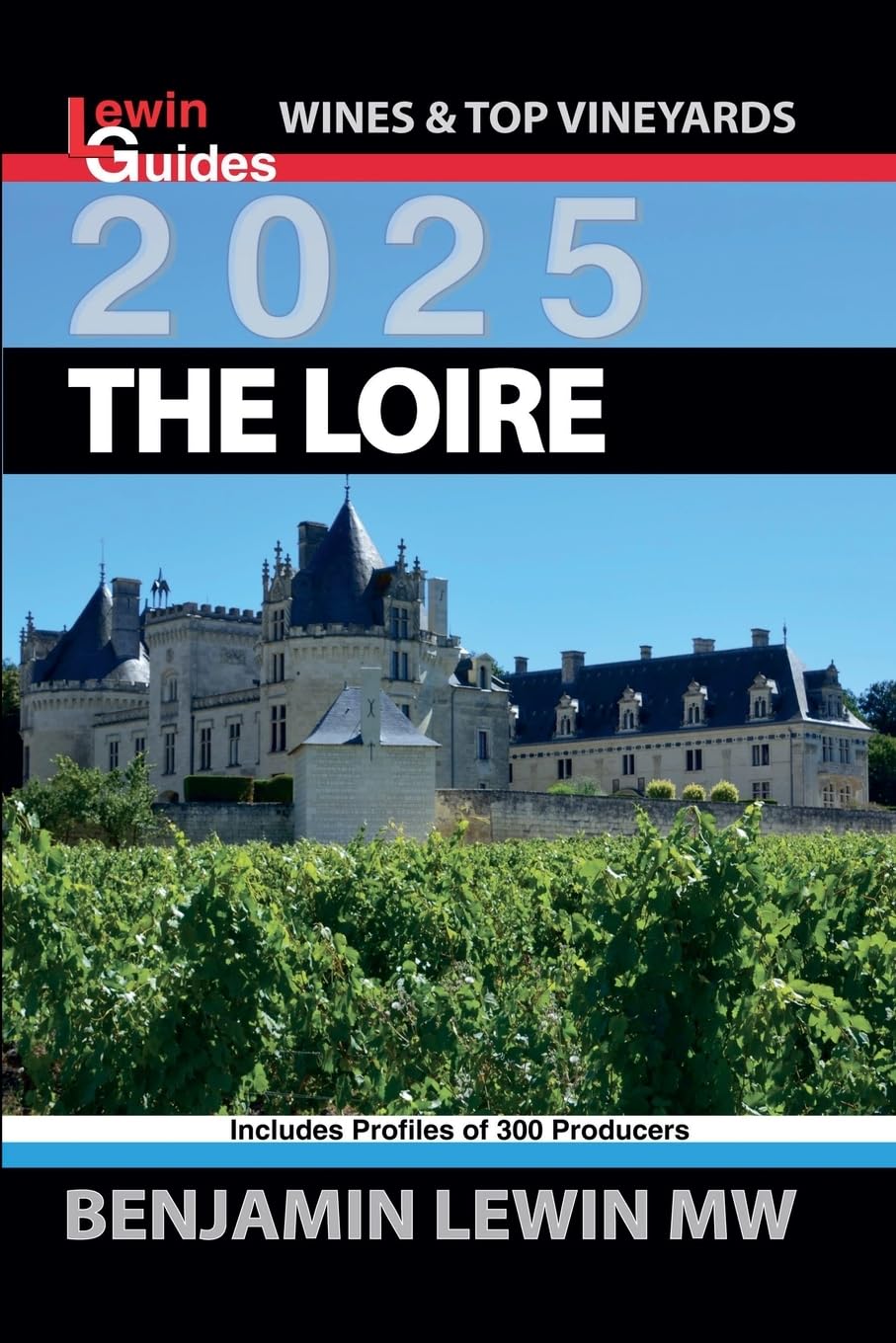 The Loire 2025 (Guides to Wines and Top Vineyards, Band 10) Leisure, Home & Garden