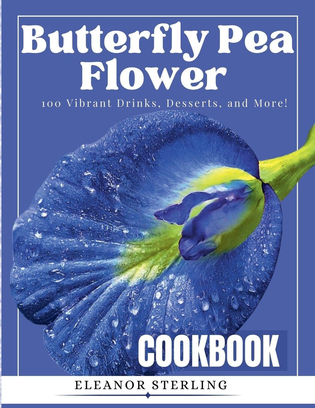The Butterfly Pea Flower Cookbook Leisure, Home & Garden