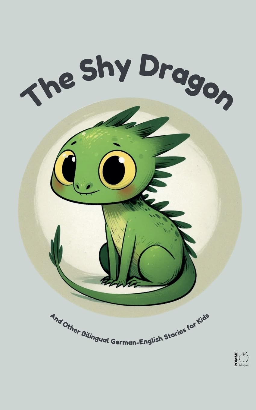 The Shy Dragon And Other Bilingual German-English Stories for Kids Education & Training