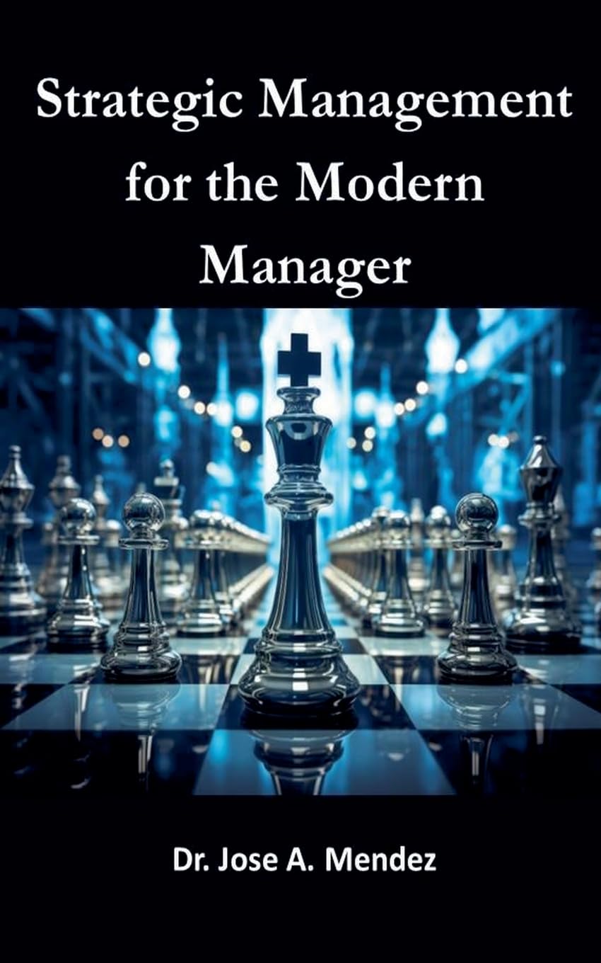 Strategic Management for the Modern Manager Business, Finance & Career
