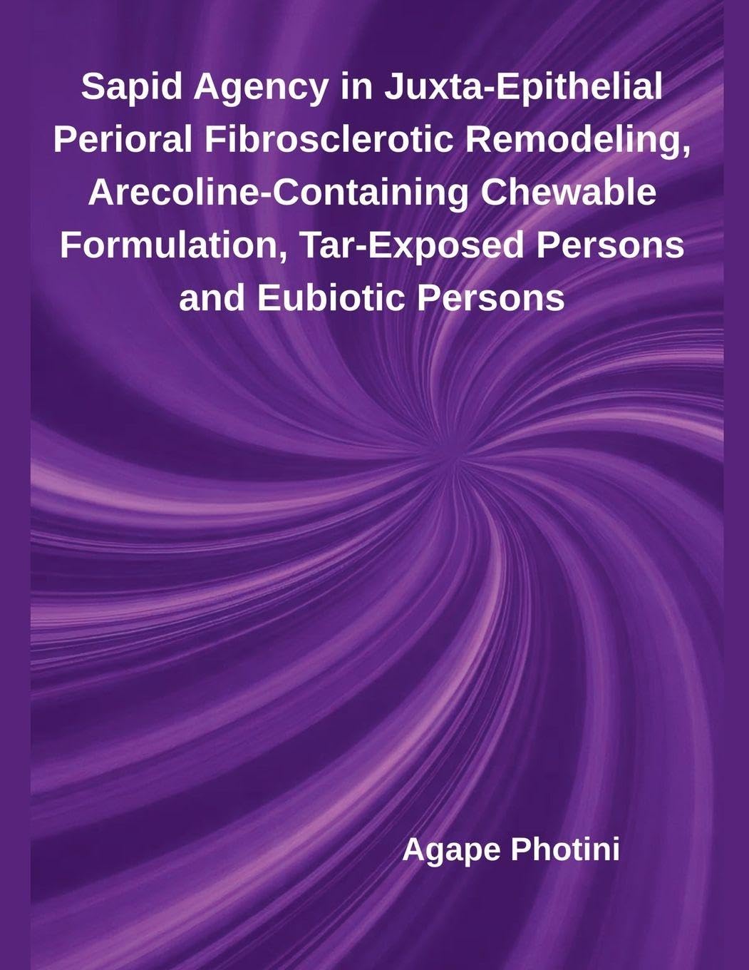 Sapid Agency in Juxta-Epithelial Perioral Fibrosclerotic Remodeling, Arecoline-Containing Chewable Formulation, Tar-Exposed Persons and Eubiotic Persons Medicine