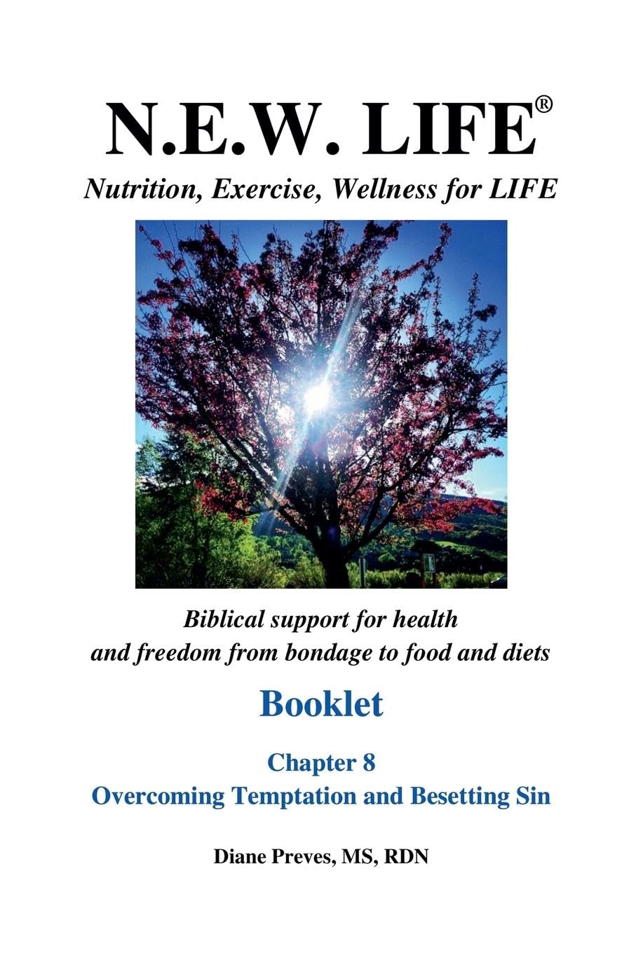 N.E.W. LIFE Booklet-Chapter 8, Overcoming Temptation and Besetting Sin Health, Nutrition & Fitness