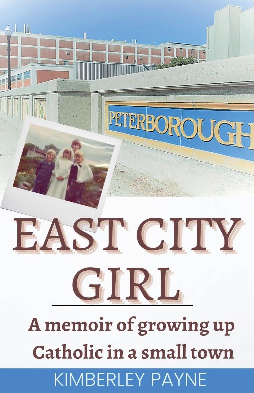 East City Girl - A memoir of growing up Catholic in a small town Inspiring women Books