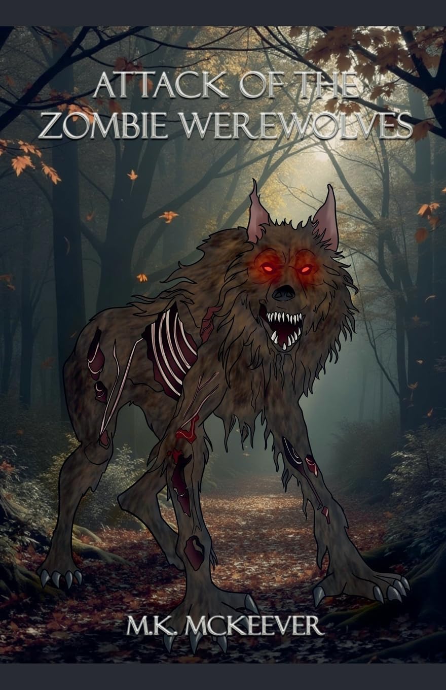 Attack Of the Zombie Werewolves Horror & Creepy