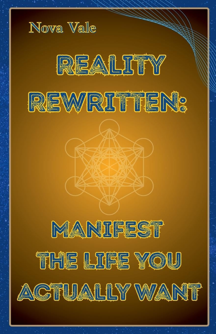 Reality Rewritten: Manifest the Life You Actually Want Lifestyle