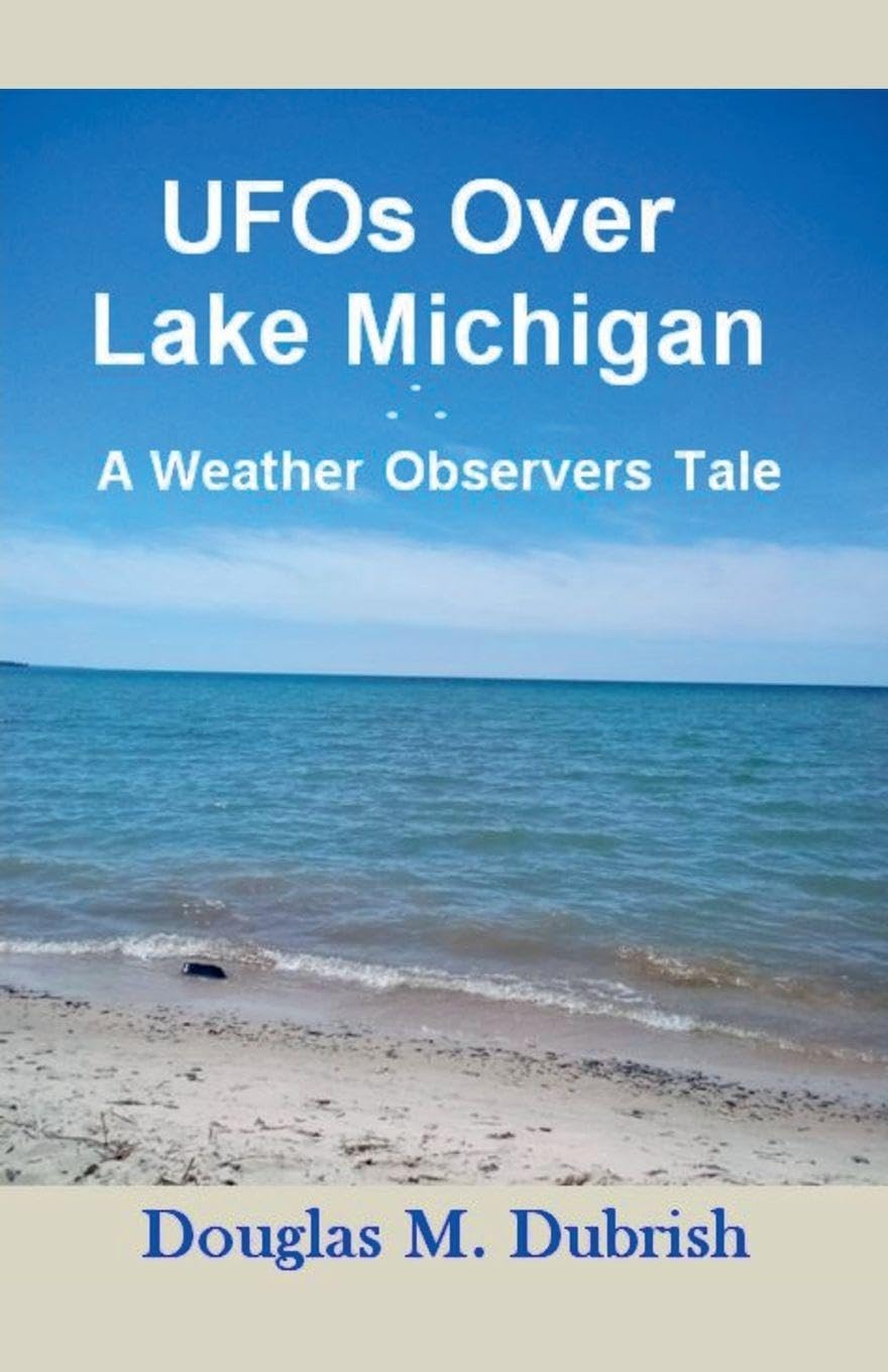 UFOs Over Lake Michigan - A Weather Observers Tale Politics & History