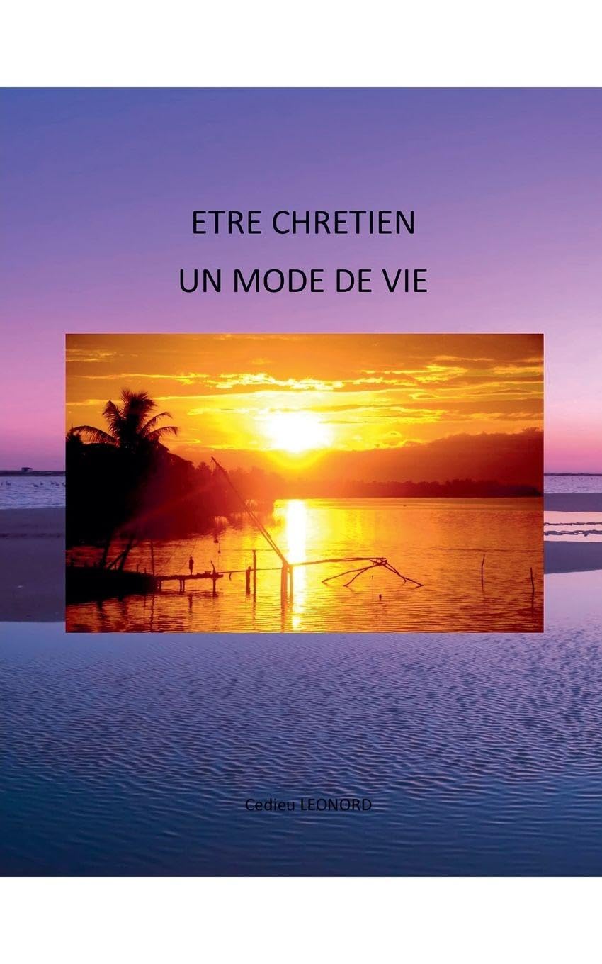 ETRE CHRETIEN, UN MODE DE VIE (Christian) Religion & Esotericism