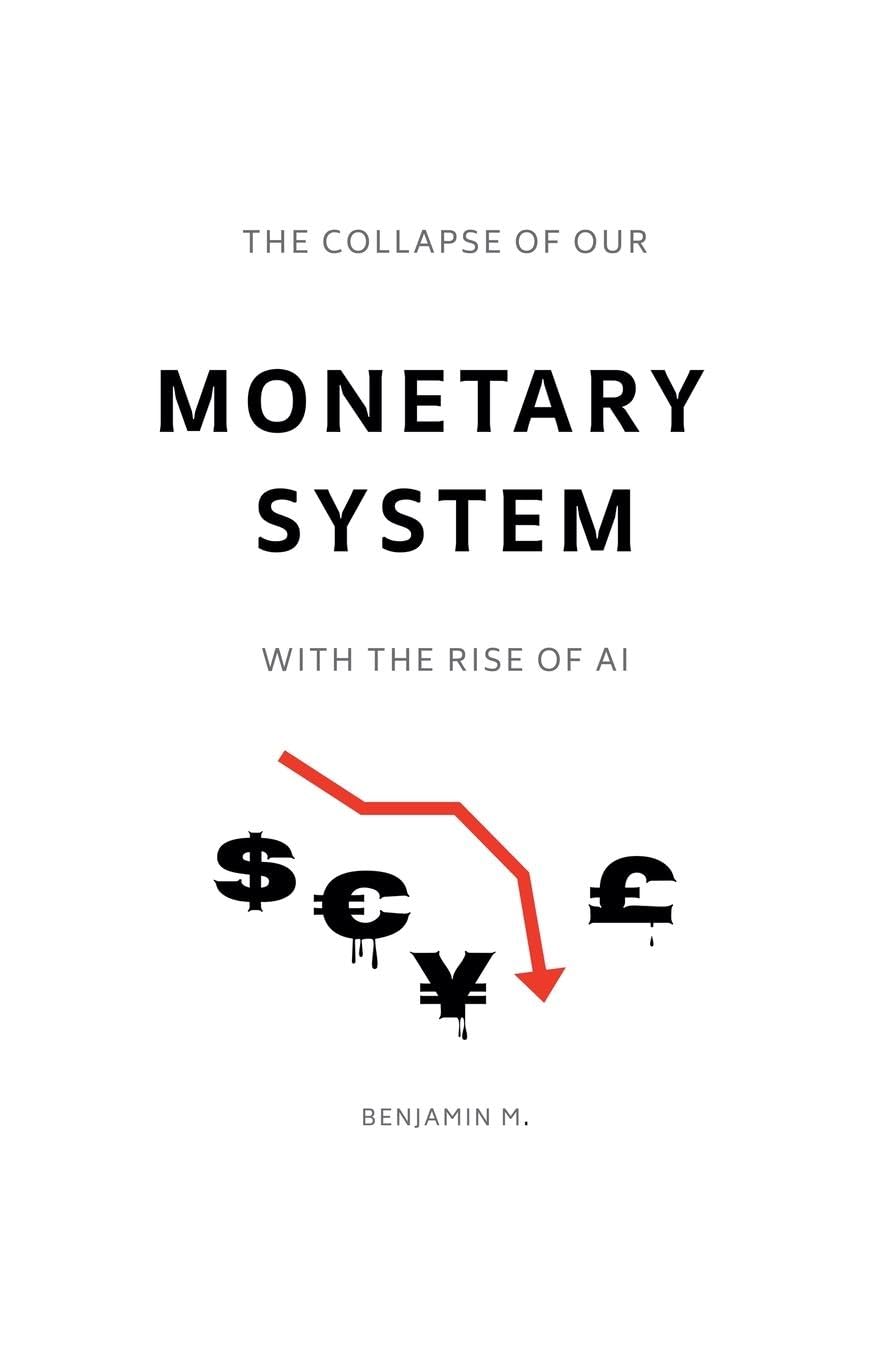 The Collapse of Our Monetary System With the Rise of AI Social Sciences