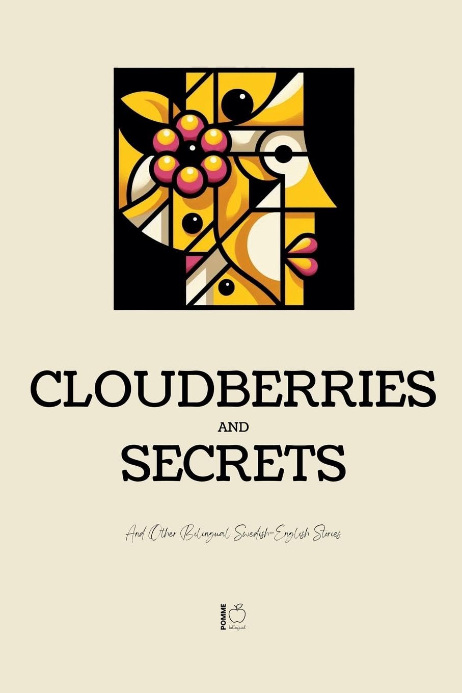 Cloudberries and Secrets And Other Bilingual Swedish-English Stories Education & Training