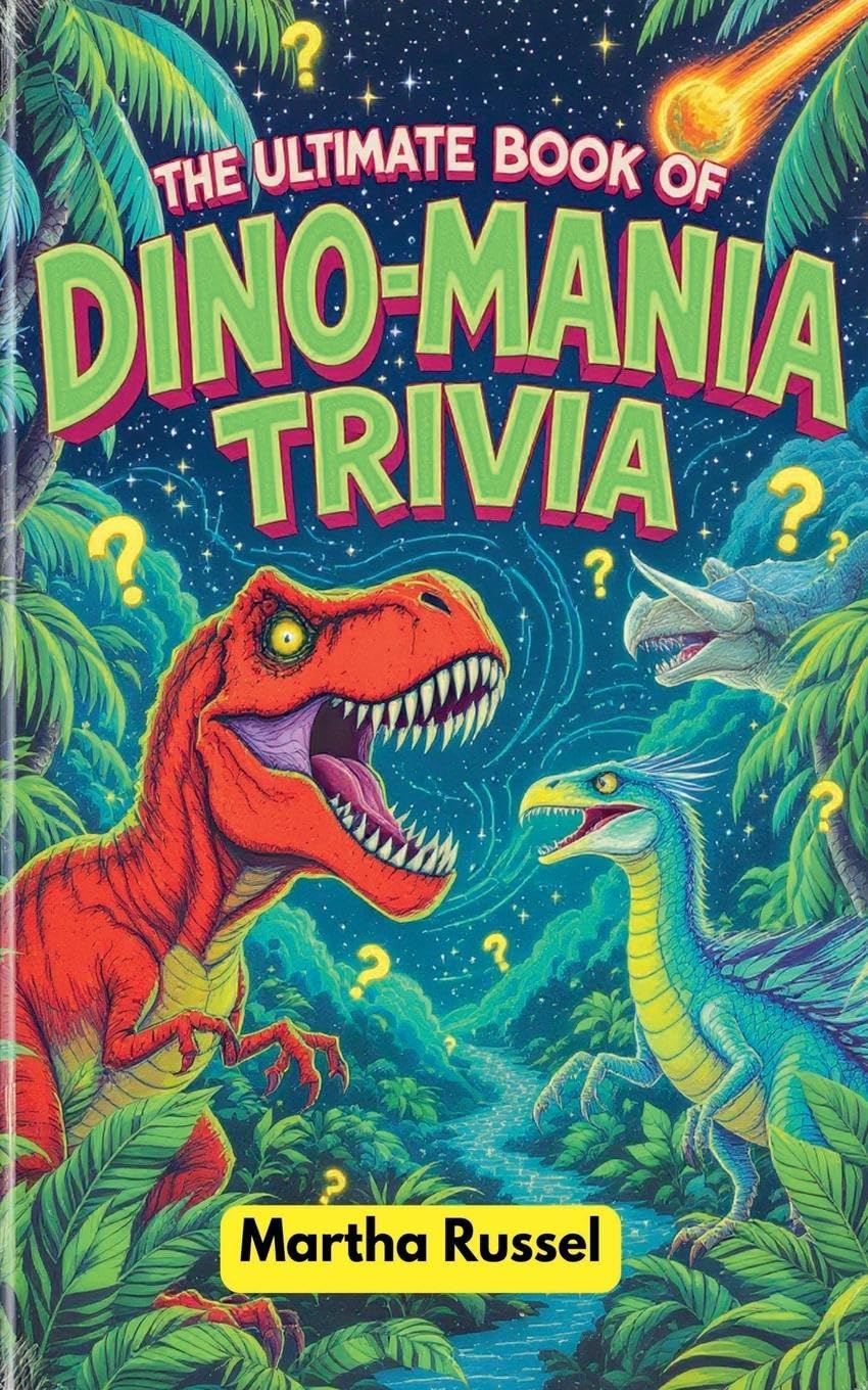 The Ultimate Book of Dino-Mania Trivia Leisure, Home & Garden