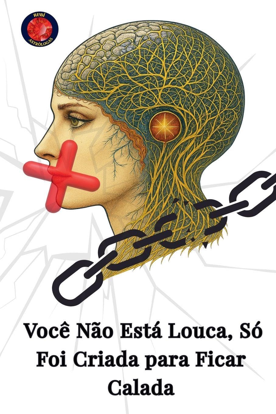 Você Não Está Louca, Só Foi Criada para Ficar Calada Business, Finance & Career