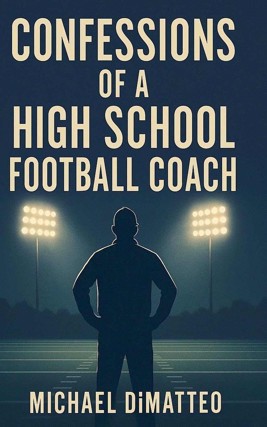 Confessions of a High School Football Coach Leisure & Fun