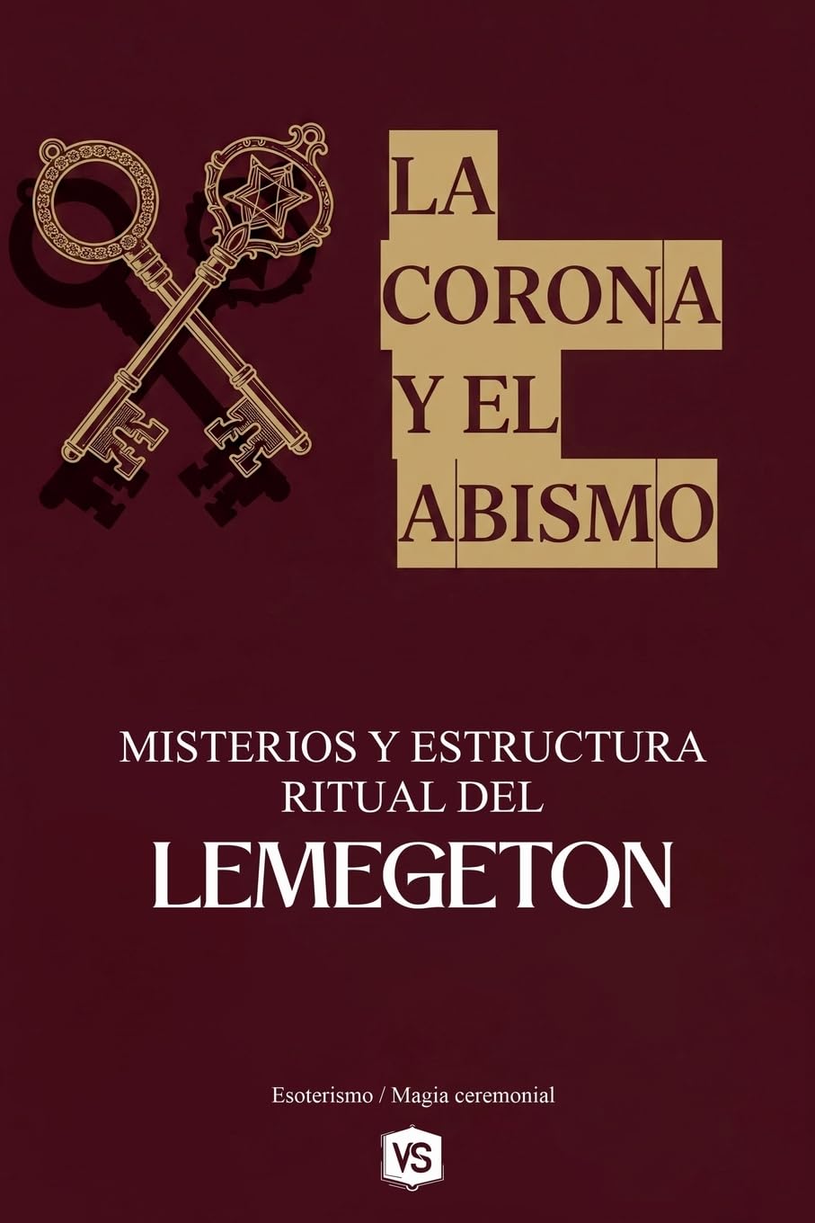 La Corona y el Abismo - Misterios y Estructura Ritual del Lemegeton Religion & Esotericism