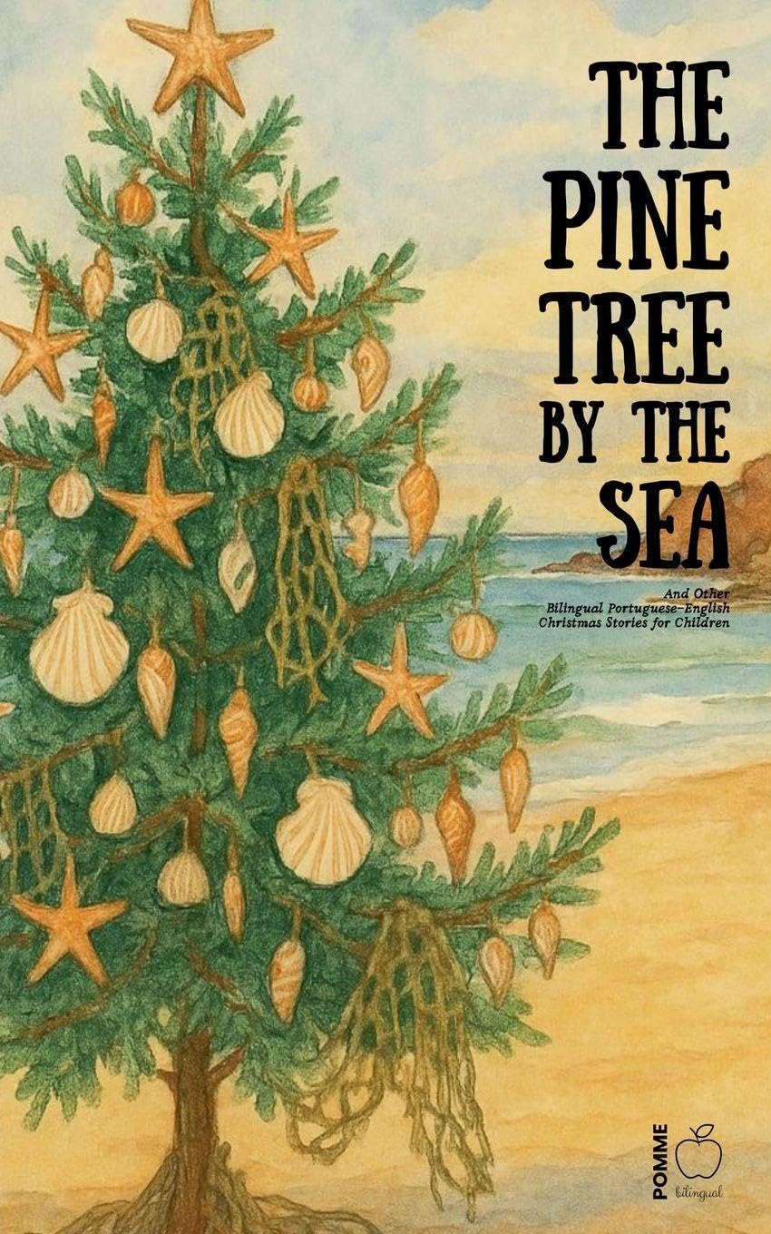 The Pine Tree by the Sea And Other Bilingual Portuguese-English Christmas Stories for Children Foreign Languages ​​& Dictionaries