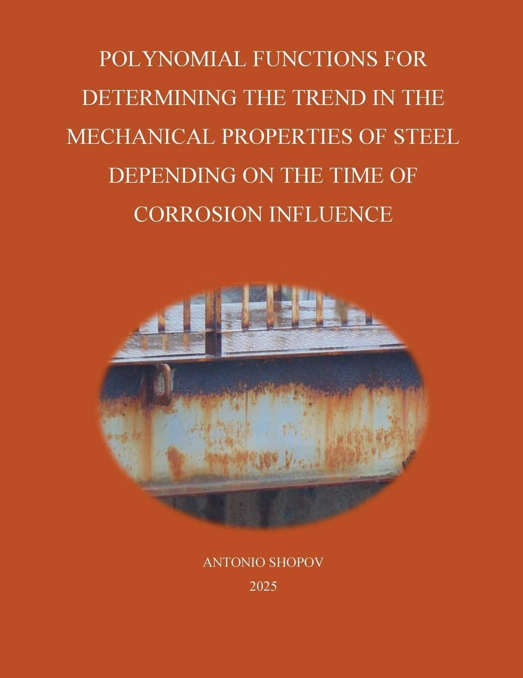 POLYNOMIAL FUNCTIONS FOR DETERMINING THE TREND IN THE MECHANICAL PROPERTIES OF STEEL DEPENDING ON THE TIME OF CORROSION INFLUENCE Mathematics