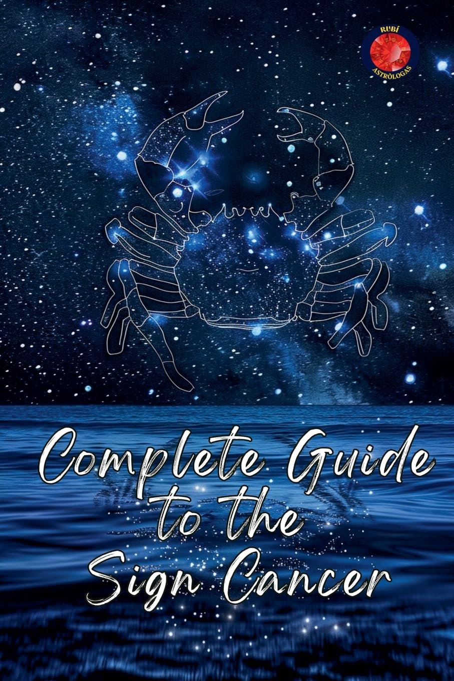Complete Guide  to the  Sign Cancer Religion & Esotericism