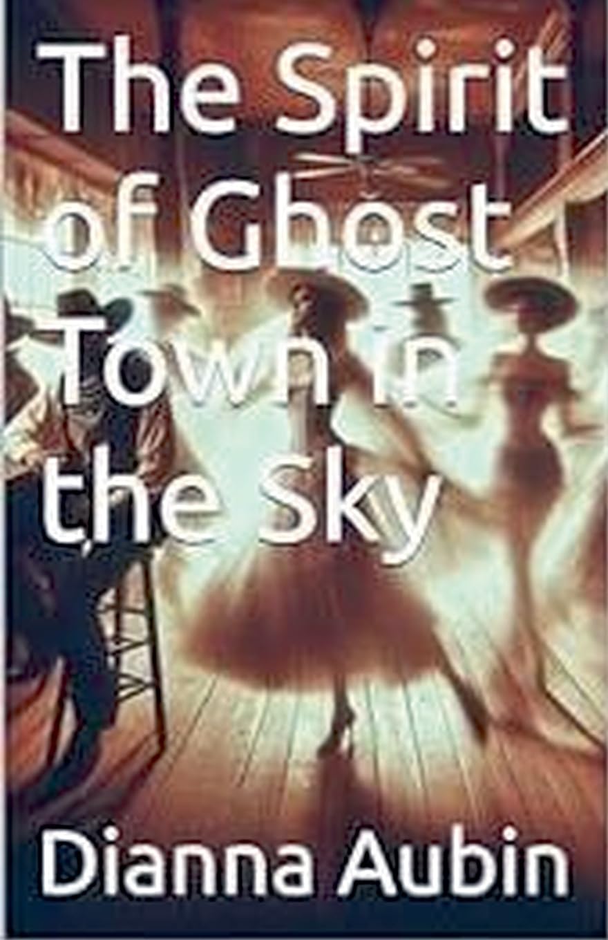 The Spirit of Ghost Town in the Sky Horror & Mystery