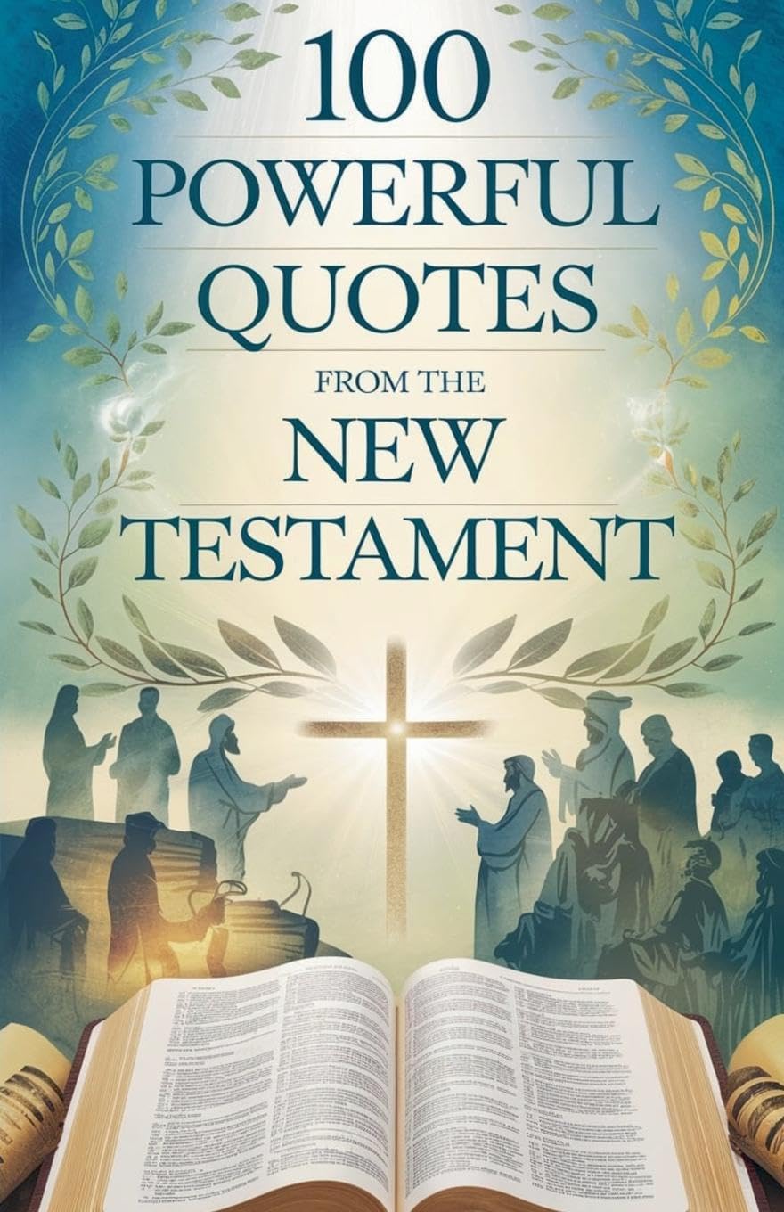 100 Powerful Quotes from the New Testament Reference Books