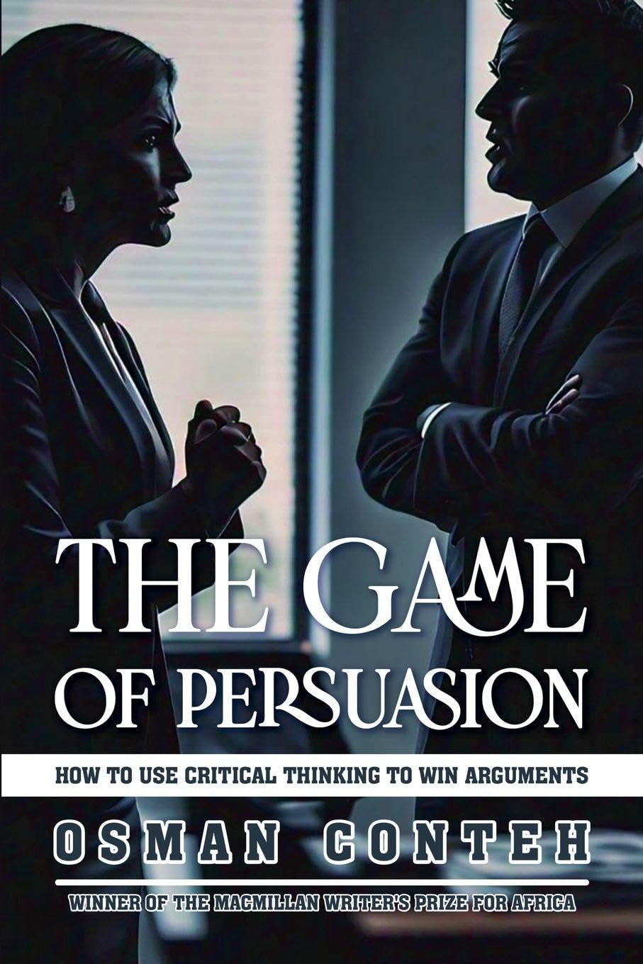 The Game of Persuasion Business, Finance & Career