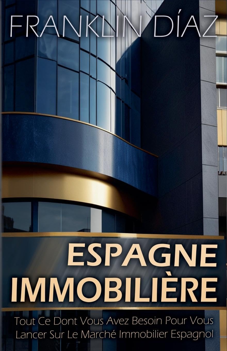 Espagne Immobilière - Tout Ce Dont Vous Avez Besoin Pour Vous Lancer Sur Le Marché Immobilier Espagnol Law
