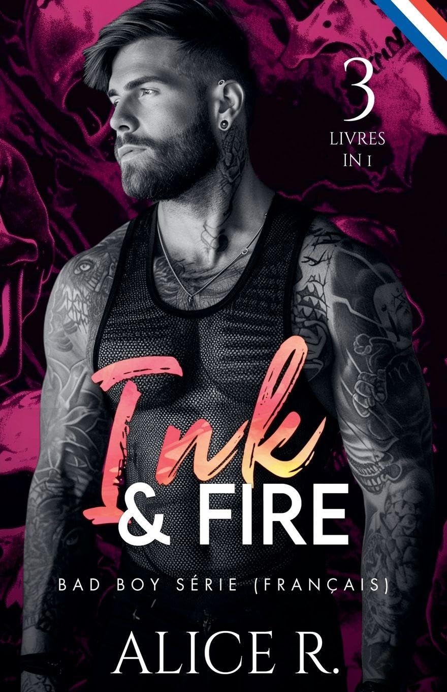 Ink & Fire Bad Boy Série, 3 Livres en 1! (Français) (Ink & Fire (Français)) Contemporary literature