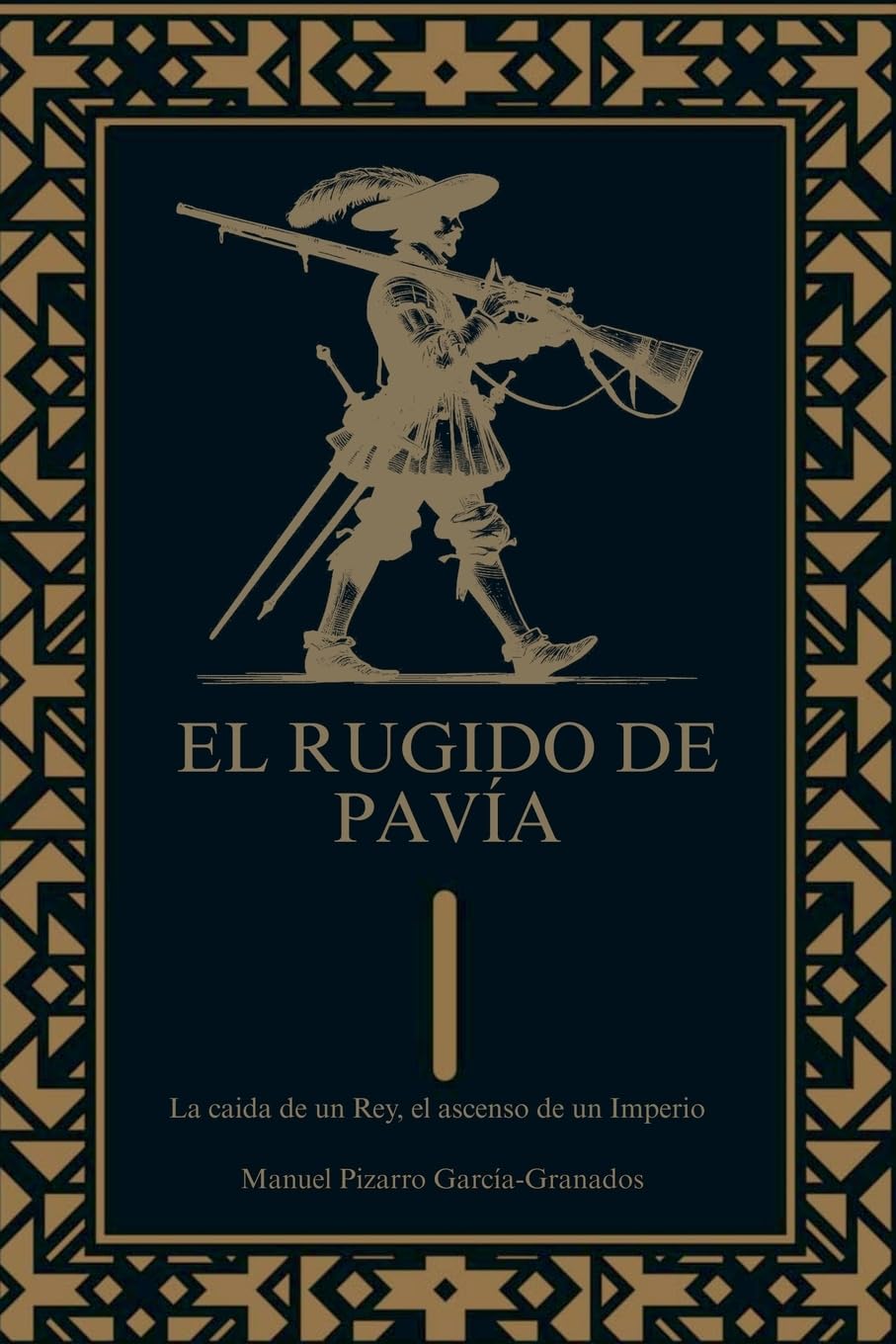 El Rugido de Pavía. La caída de un rey, el ascenso de un imperio Action & Adventure