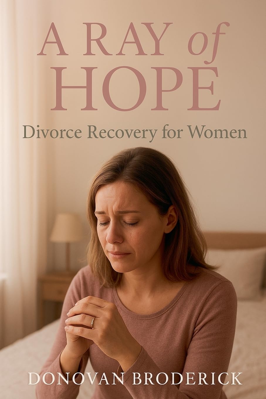 A Ray of Hope, Divorce Recovery for Women Parents & Children