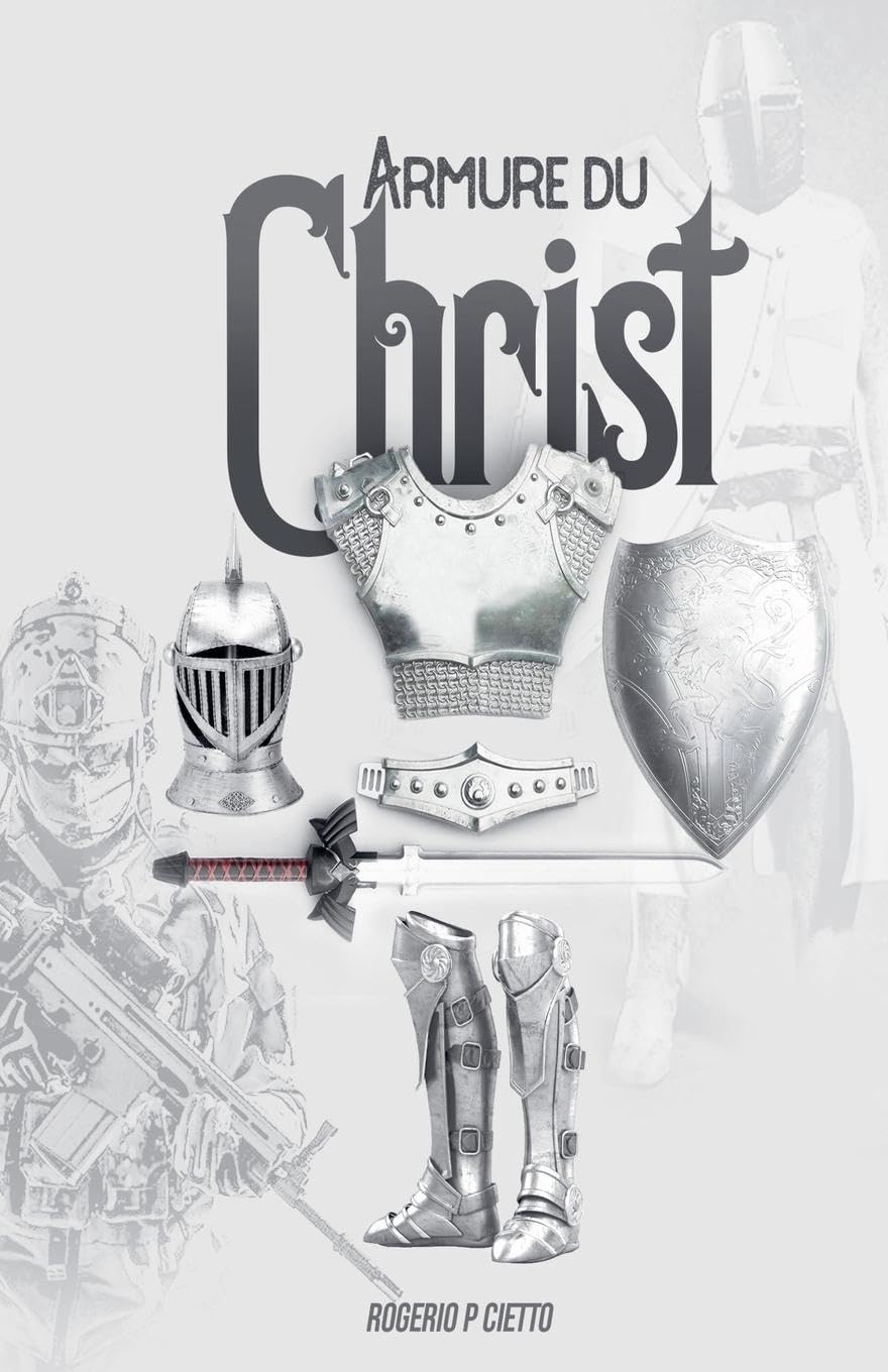 Armure Du Christ - Préparation Et Engagement Dans Le Combat Spirituel Religion & Esotericism