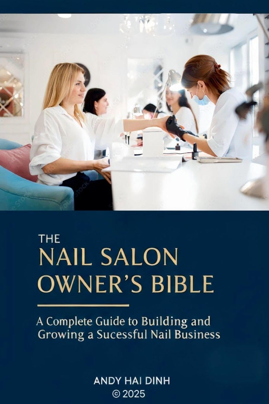 The Nail Sallon Owner's Bible Business, Finance & Career