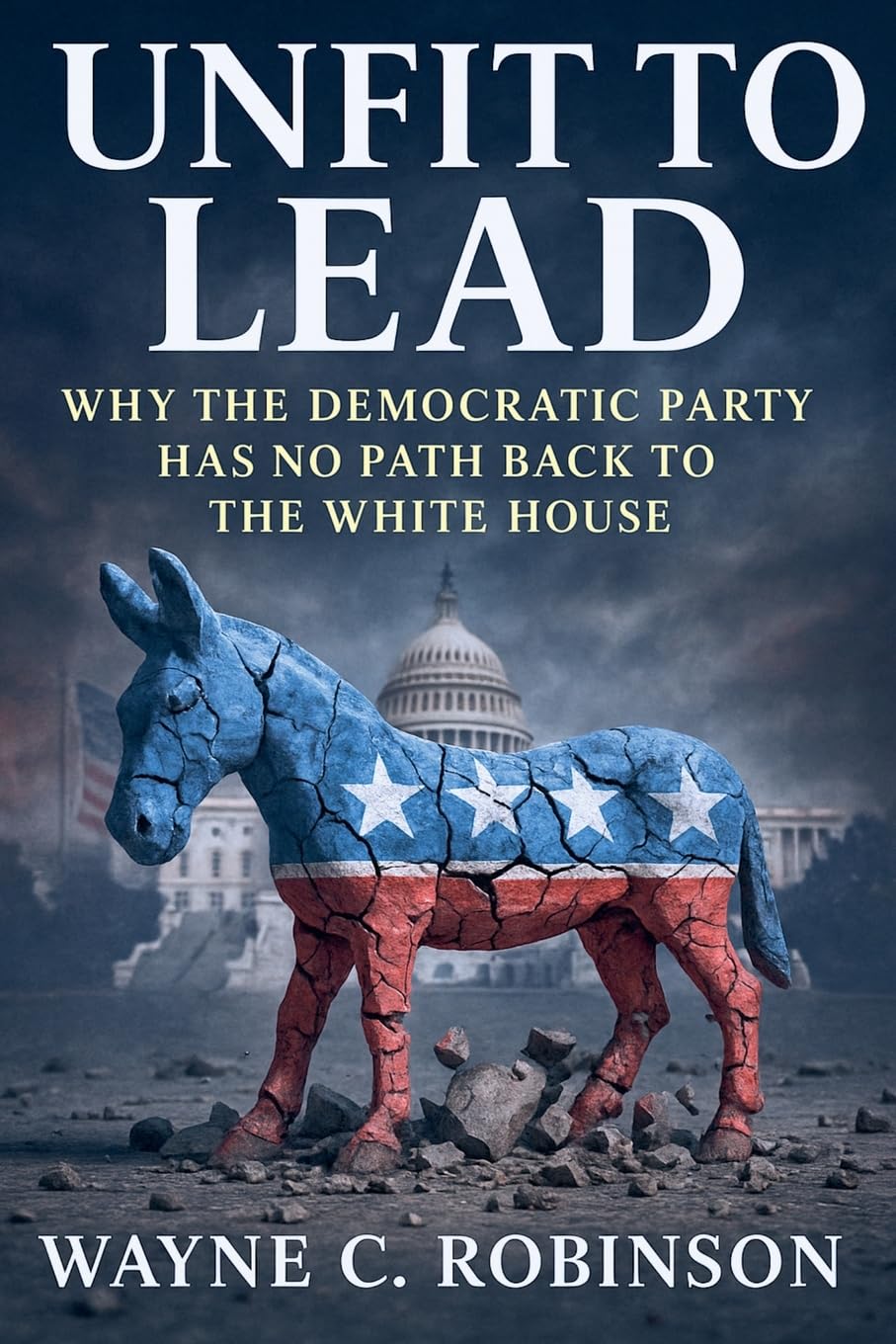 Unfit to lead- The End of The Democratic Party Politics & History